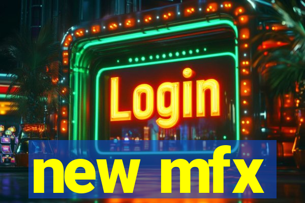 new mfx